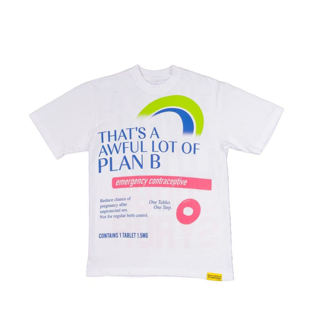 THAT'S A AWFUL LOT OF COUGH SYRUP Plan B Graphic T-Shirt — hero